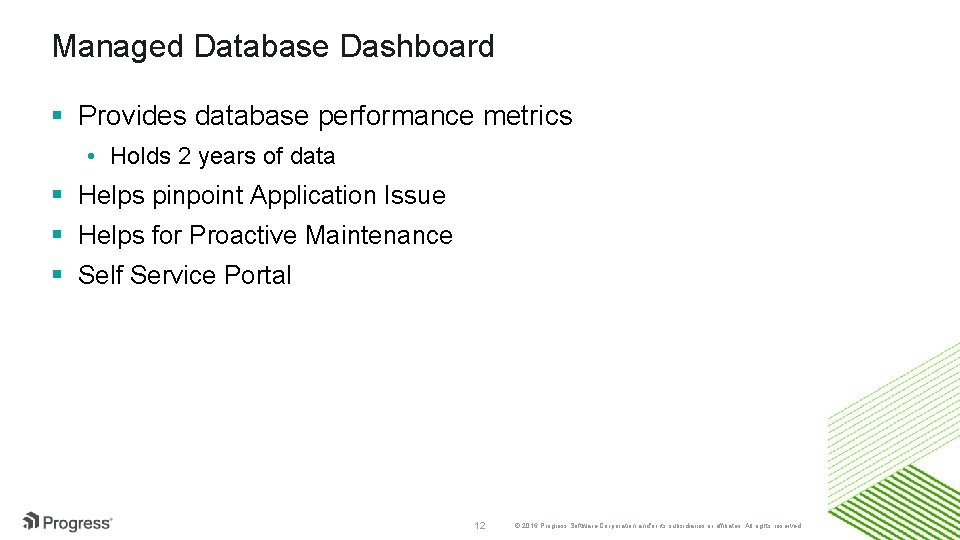 Managed Database Dashboard § Provides database performance metrics • Holds 2 years of data