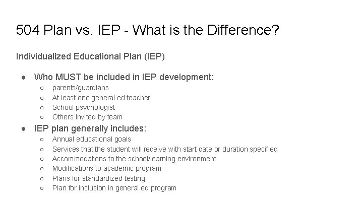 504 Plan vs. IEP - What is the Difference? Individualized Educational Plan (IEP) ●