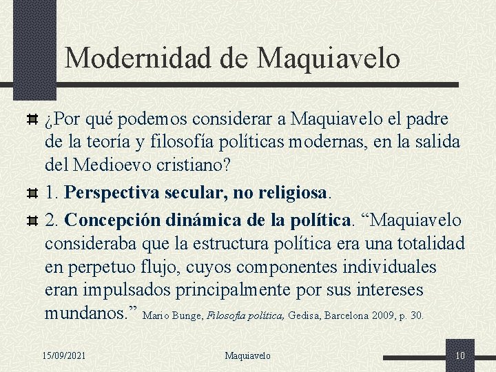 Modernidad de Maquiavelo ¿Por qué podemos considerar a Maquiavelo el padre de la teoría