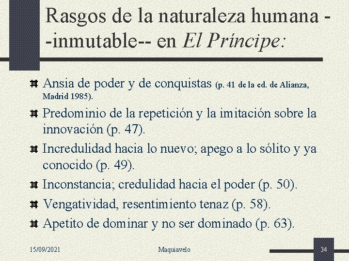 Rasgos de la naturaleza humana -inmutable-- en El Príncipe: Ansia de poder y de