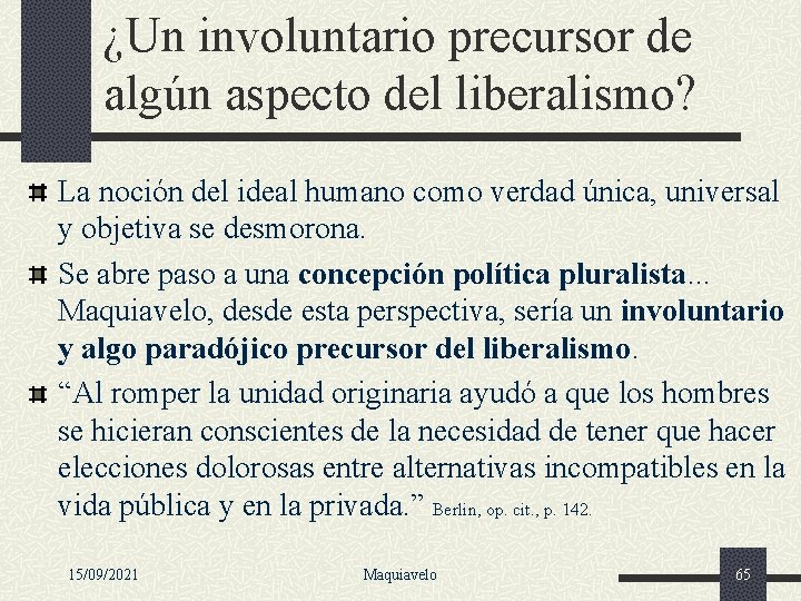 ¿Un involuntario precursor de algún aspecto del liberalismo? La noción del ideal humano como