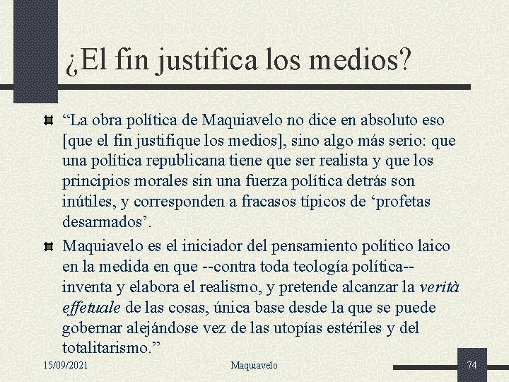 ¿El fin justifica los medios? “La obra política de Maquiavelo no dice en absoluto