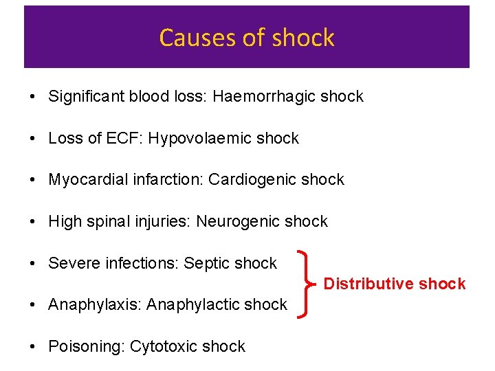 Causes of shock • Significant blood loss: Haemorrhagic shock • Loss of ECF: Hypovolaemic