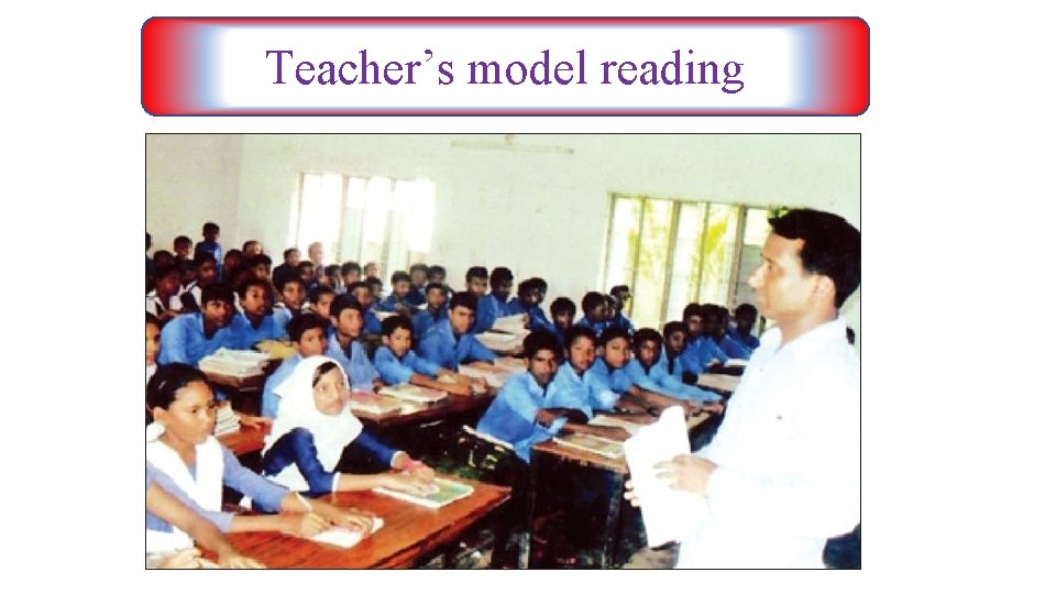 Teacher’s model reading 