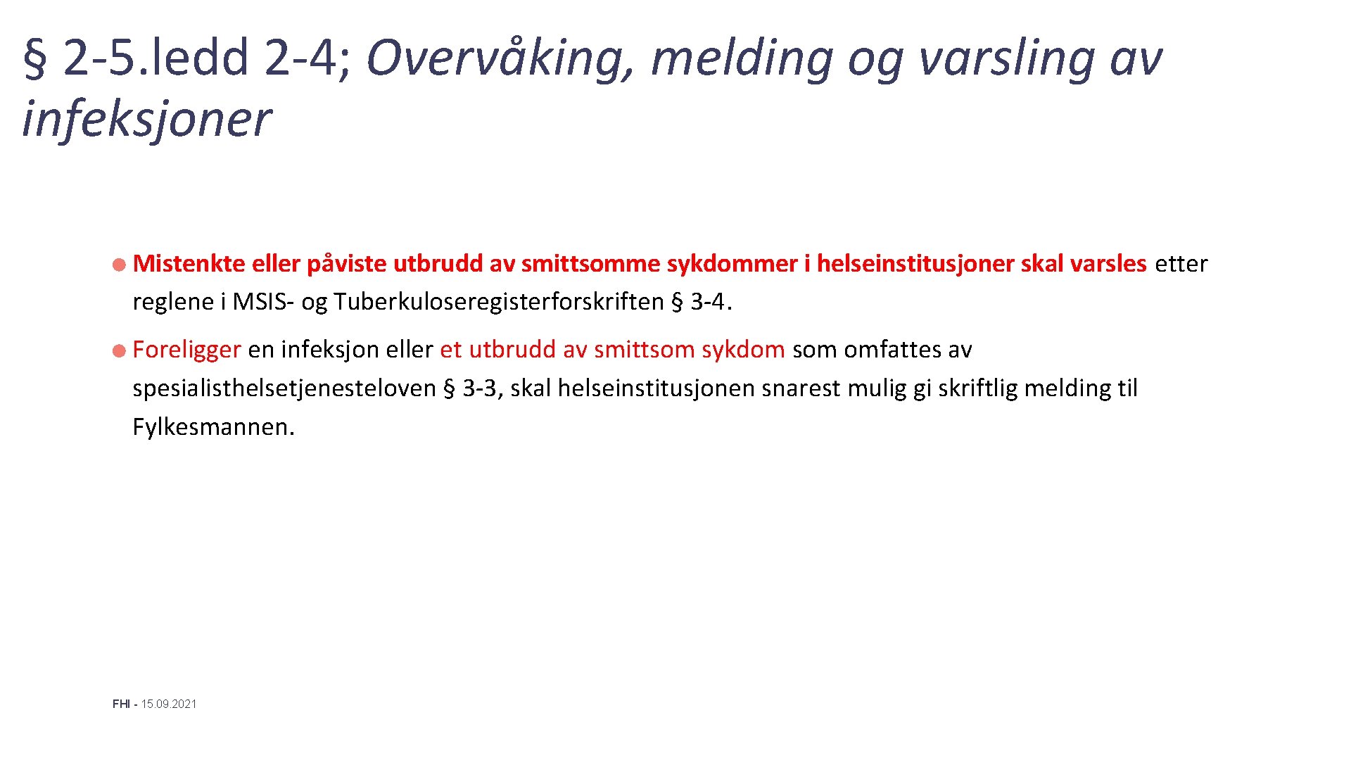 § 2 -5. ledd 2 -4; Overvåking, melding og varsling av infeksjoner Mistenkte eller