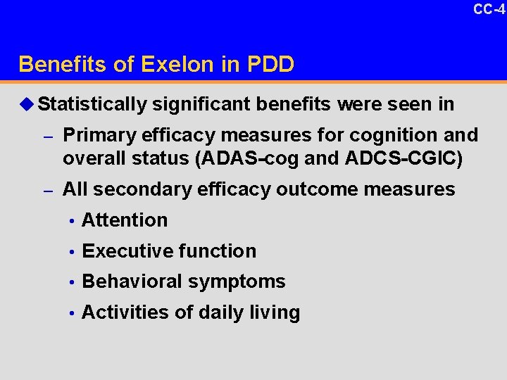 CC-4 1 -17 DV Benefits of Exelon in PDD u Statistically significant benefits were
