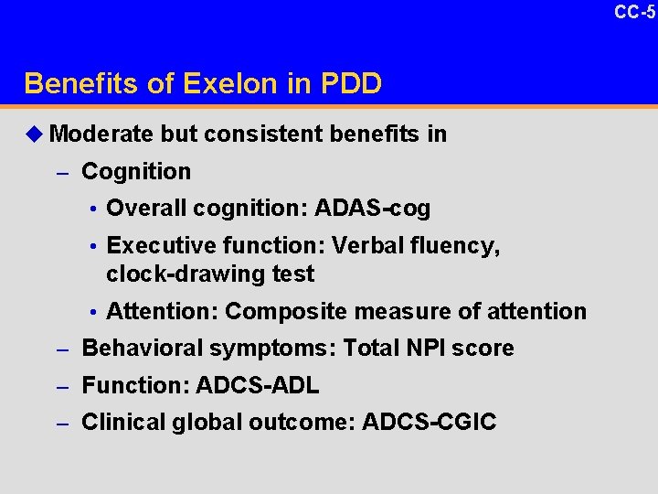 CC-5 1 -17 DV Benefits of Exelon in PDD u Moderate but consistent benefits