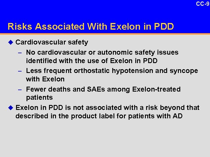 CC-9 Risks Associated With Exelon in PDD u Cardiovascular safety – No cardiovascular or