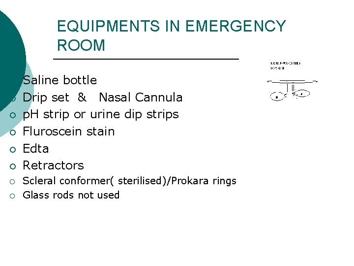 EQUIPMENTS IN EMERGENCY ROOM ¡ ¡ ¡ ¡ Saline bottle Drip set & Nasal