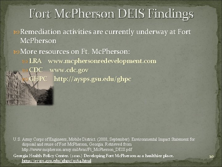Fort Mc. Pherson DEIS Findings Remediation activities are currently underway at Fort Mc. Pherson