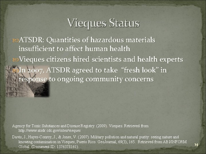 Vieques Status ATSDR: Quantities of hazardous materials insufficient to affect human health Vieques citizens