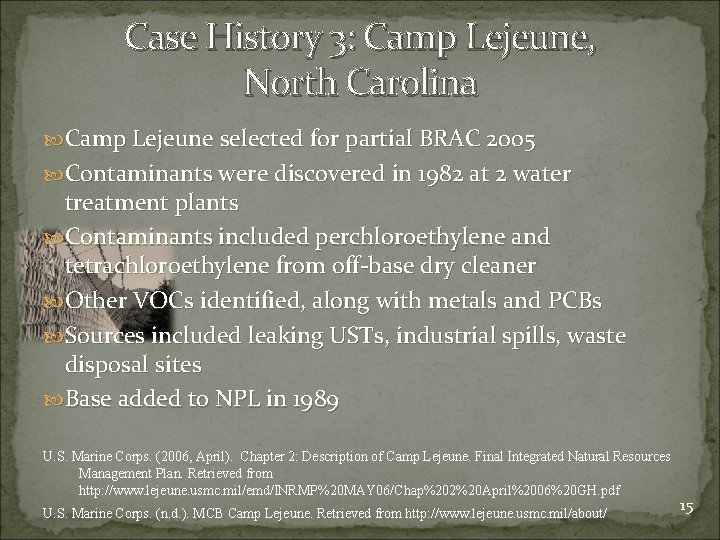 Case History 3: Camp Lejeune, North Carolina Camp Lejeune selected for partial BRAC 2005