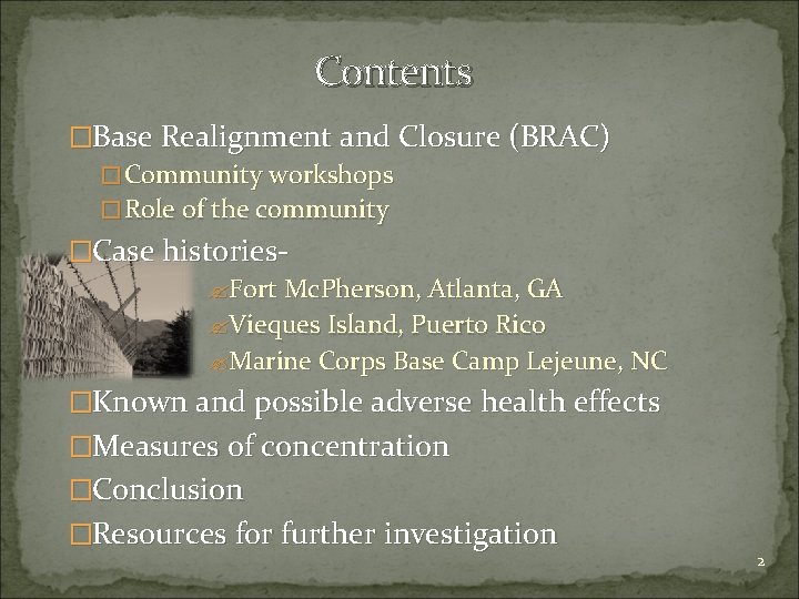 Contents �Base Realignment and Closure (BRAC) � Community workshops � Role of the community