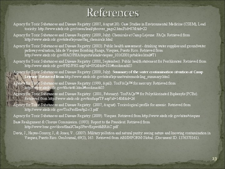 References Agency for Toxic Substances and Disease Registry. (2007, August 20). Case Studies in