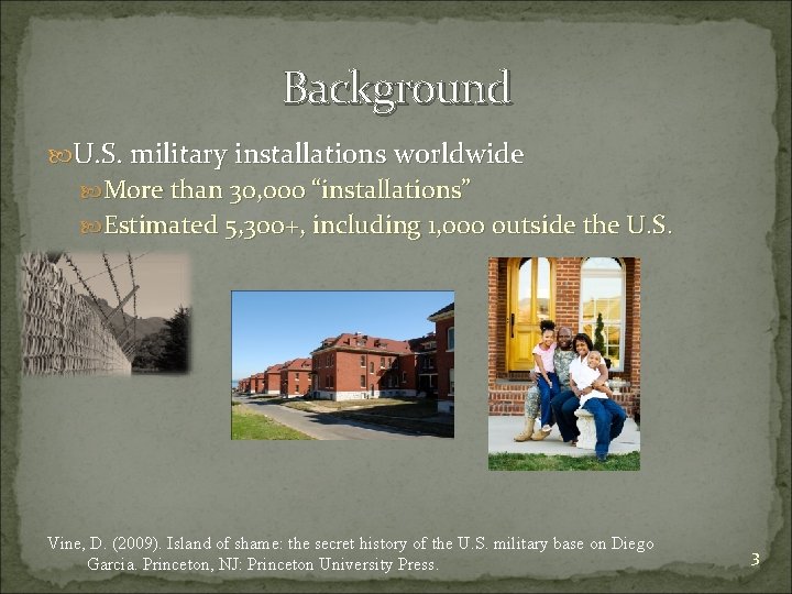 Background U. S. military installations worldwide More than 30, 000 “installations” Estimated 5, 300+,