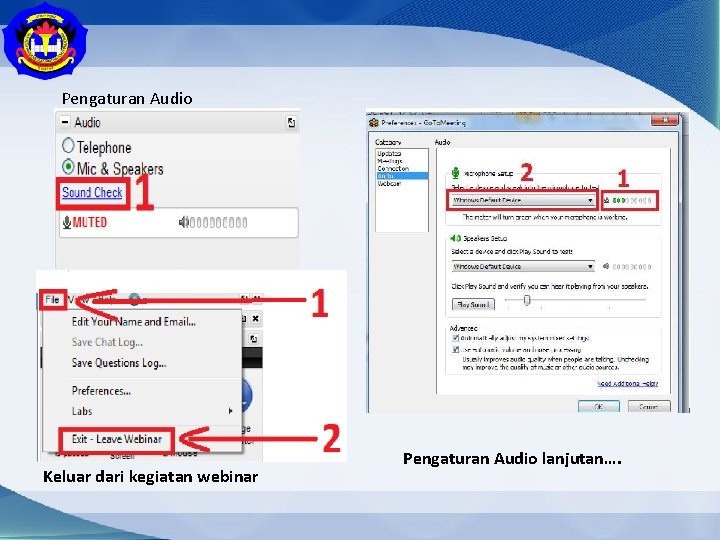 Pengaturan Audio Keluar dari kegiatan webinar Pengaturan Audio lanjutan…. 