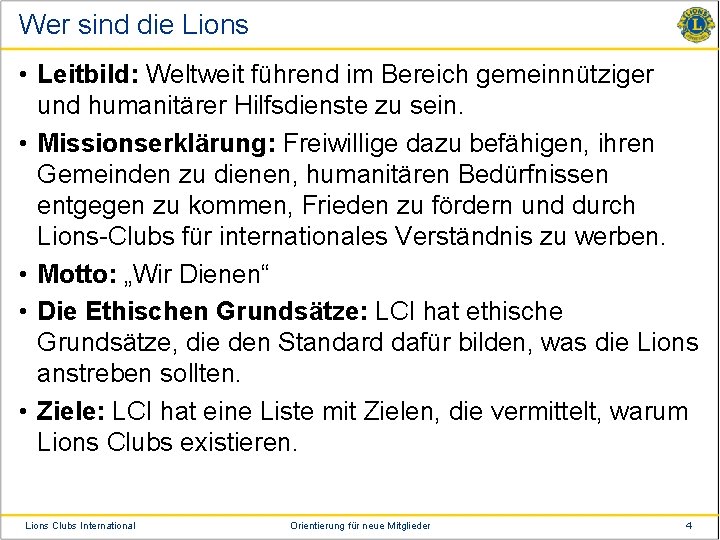 Wer sind die Lions • Leitbild: Weltweit führend im Bereich gemeinnütziger und humanitärer Hilfsdienste