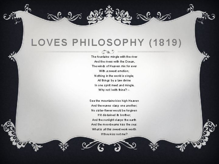 LOVES PHILOSOPHY (1819) The fountains mingle with the river And the rivers with the LOVES PHILOSOPHY (1819) The fountains mingle with the river And the rivers with the