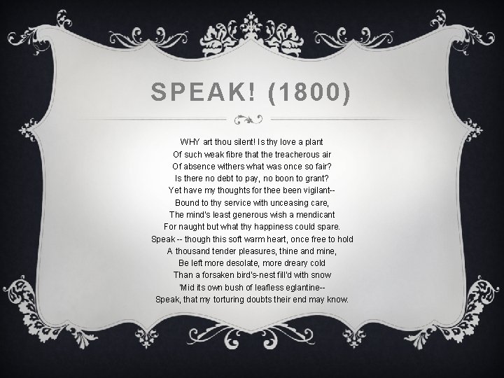 SPEAK! (1800) WHY art thou silent! Is thy love a plant Of such weak SPEAK! (1800) WHY art thou silent! Is thy love a plant Of such weak