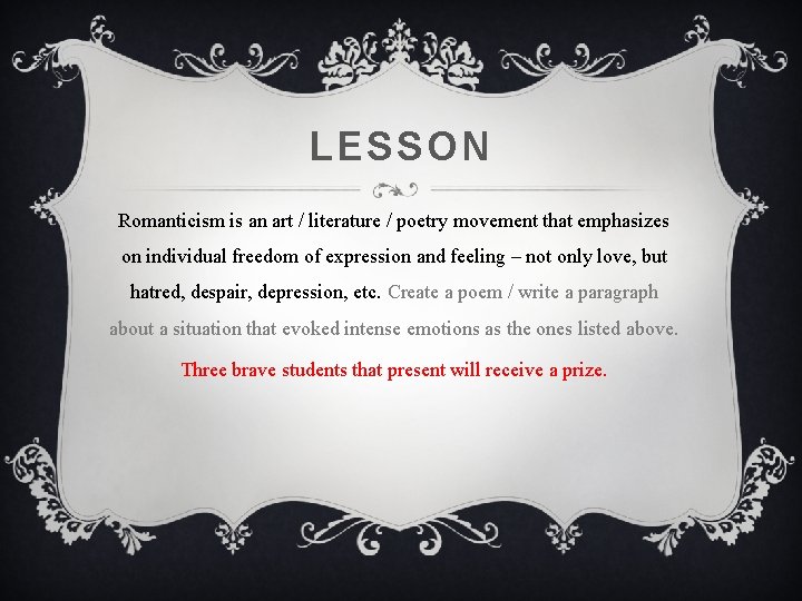 LESSON Romanticism is an art / literature / poetry movement that emphasizes on individual LESSON Romanticism is an art / literature / poetry movement that emphasizes on individual