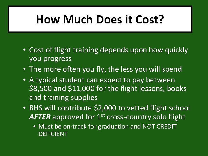 How Much Does it Cost? • Cost of flight training depends upon how quickly