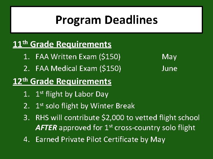 Program Deadlines 11 th Grade Requirements 1. FAA Written Exam ($150) 2. FAA Medical