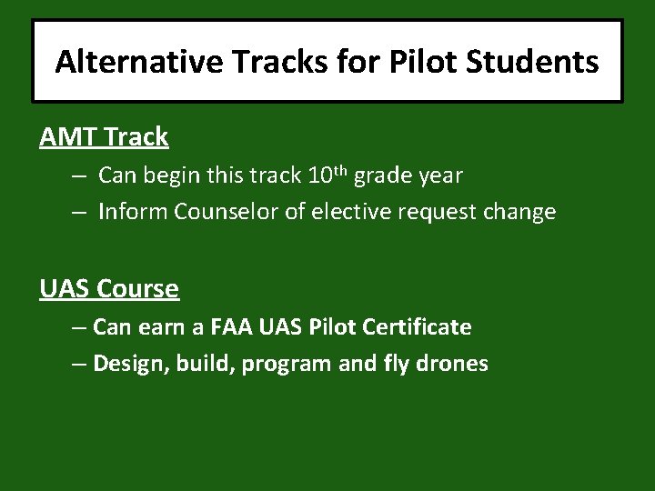 Alternative Tracks for Pilot Students AMT Track – Can begin this track 10 th