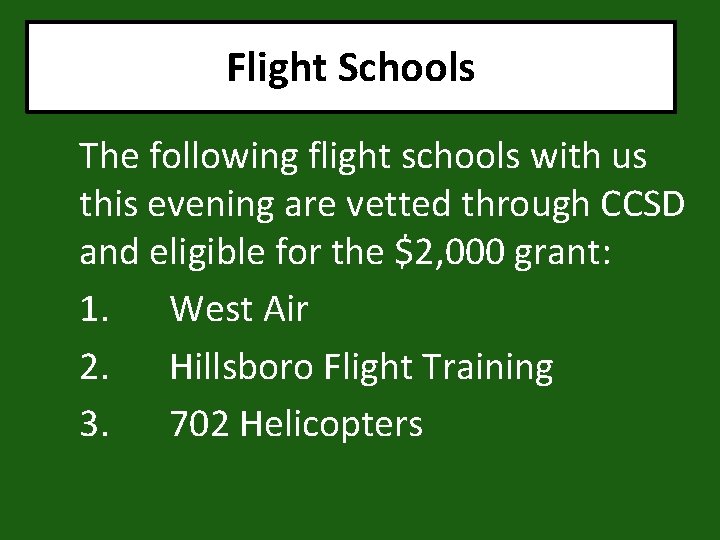 Flight Schools The following flight schools with us this evening are vetted through CCSD