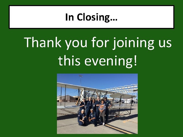 In Closing… Thank you for joining us this evening! 