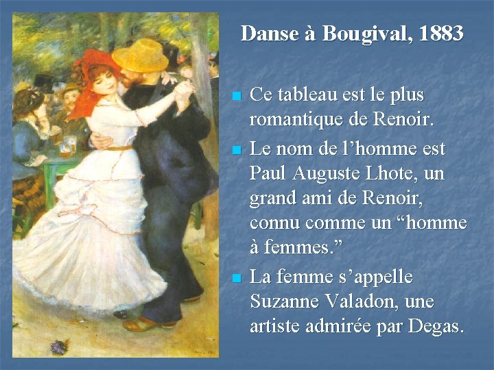 Danse à Bougival, 1883 n n n Ce tableau est le plus romantique de