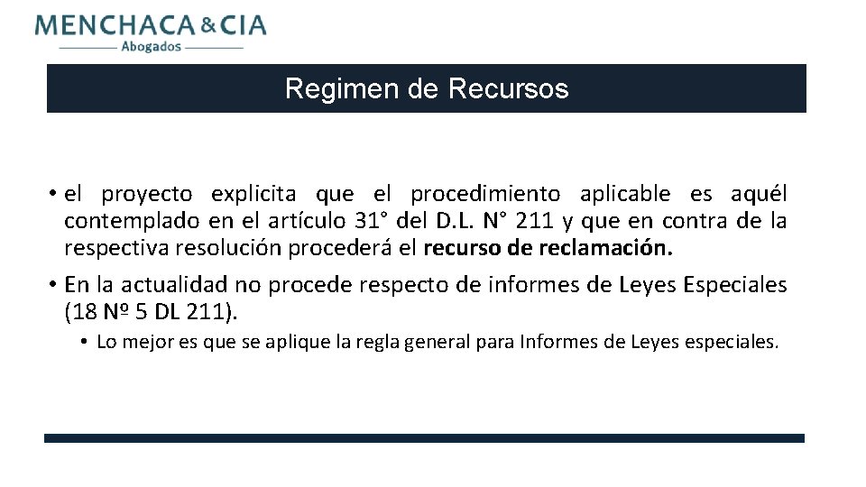 Regimen de Recursos • el proyecto explicita que el procedimiento aplicable es aquél contemplado