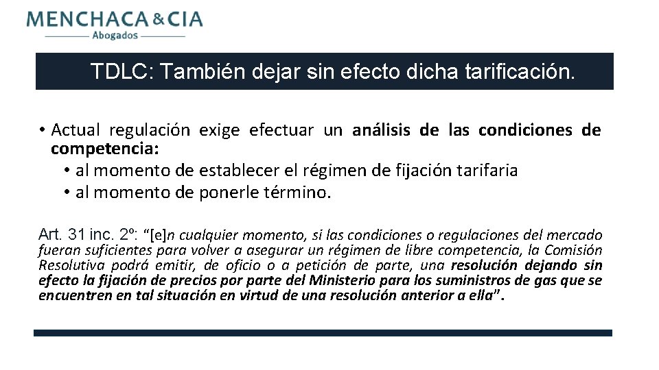 TDLC: También dejar sin efecto dicha tarificación. • Actual regulación exige efectuar un análisis