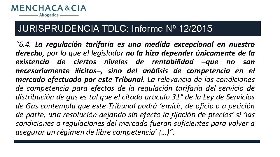 JURISPRUDENCIA TDLC: Informe Nº 12/2015 “ 6. 4. La regulación tarifaria es una medida