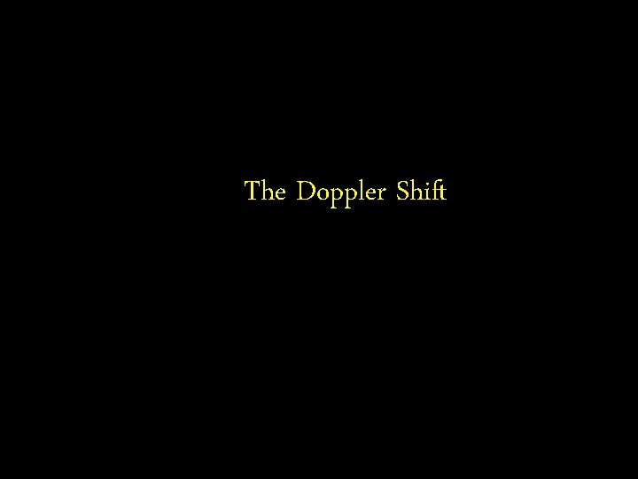The Doppler Shift 