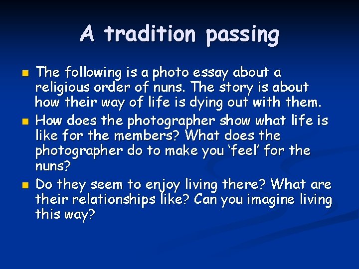 A tradition passing n n n The following is a photo essay about a