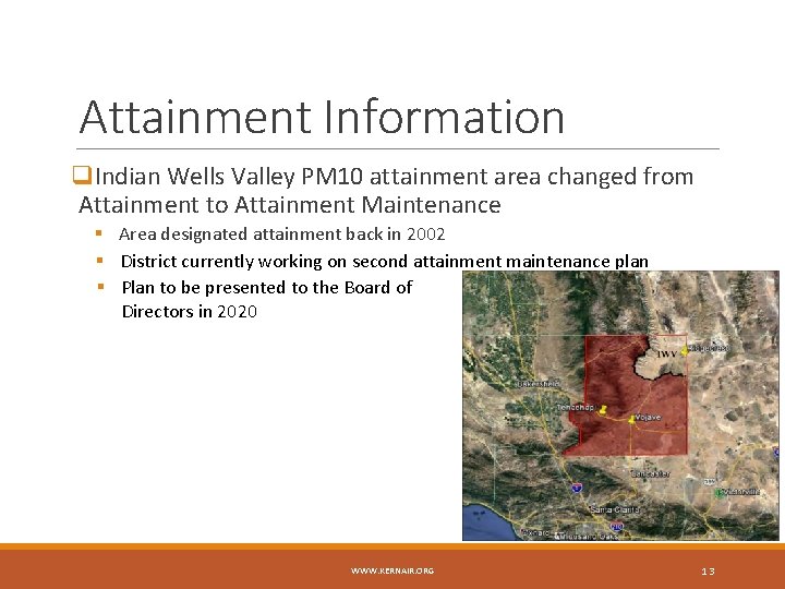 Attainment Information q. Indian Wells Valley PM 10 attainment area changed from Attainment to