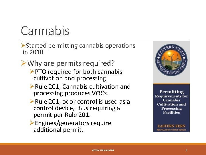 Cannabis ØStarted permitting cannabis operations in 2018 ØWhy are permits required? ØPTO required for