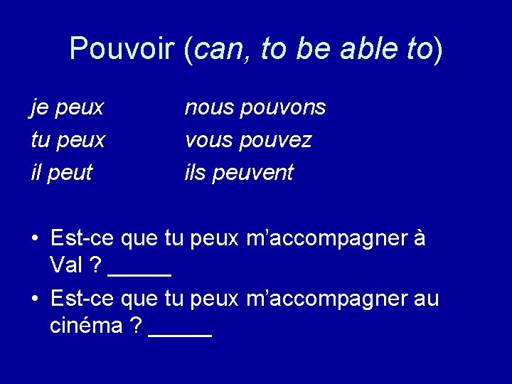 Pouvoir (can, to be able to) je peux tu peux il peut nous pouvons