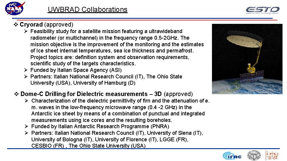 UWBRAD Collaborations v Cryorad (approved) Ø Feasibility study for a satellite mission featuring a