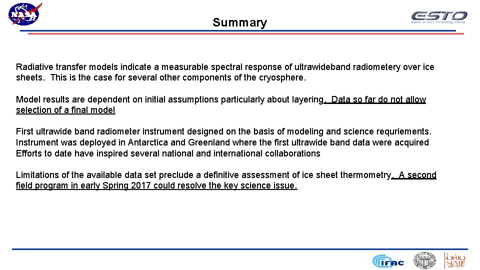 Summary Radiative transfer models indicate a measurable spectral response of ultrawideband radiometery over ice