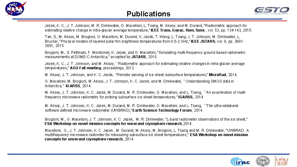 Publications Jezek, K. C. , J. T. Johnson, M. R. Drinkwater, G. Macelloni, L.