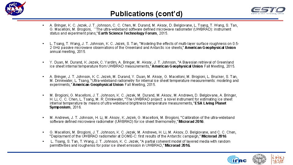 Publications (cont’d) • A. Bringer, K. C. Jezek, J. T. Johnson, C. C. Chen,