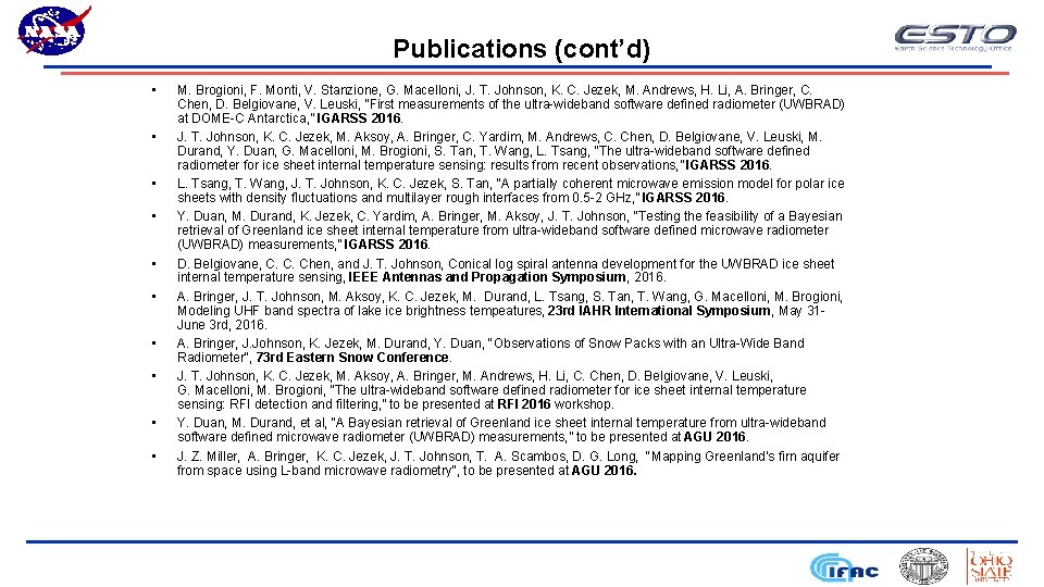 Publications (cont’d) • • • M. Brogioni, F. Monti, V. Stanzione, G. Macelloni, J.
