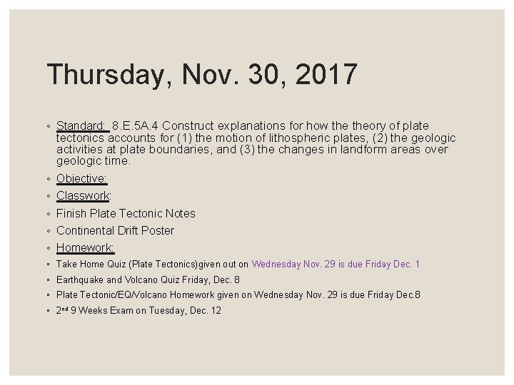 Thursday, Nov. 30, 2017 ◦ Standard: 8. E. 5 A. 4 Construct explanations for