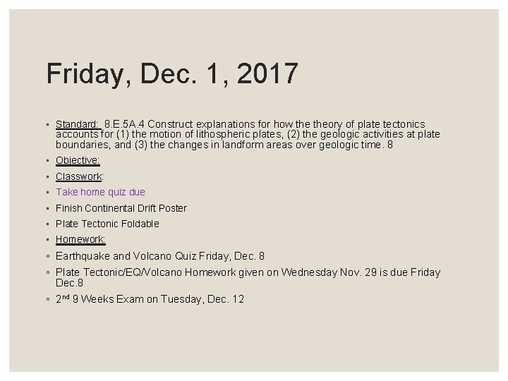 Friday, Dec. 1, 2017 ◦ Standard: 8. E. 5 A. 4 Construct explanations for