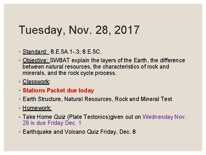 Tuesday, Nov. 28, 2017 ◦ Standard: 8. E. 5 A. 1 -. 3; 8.