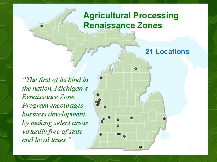 Agricultural Processing Renaissance Zones 21 Locations “The first of its kind in the nation,
