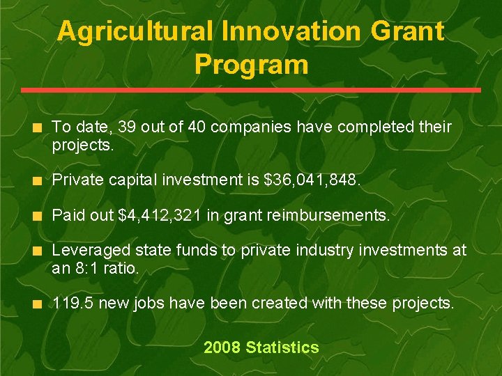 Agricultural Innovation Grant Program To date, 39 out of 40 companies have completed their