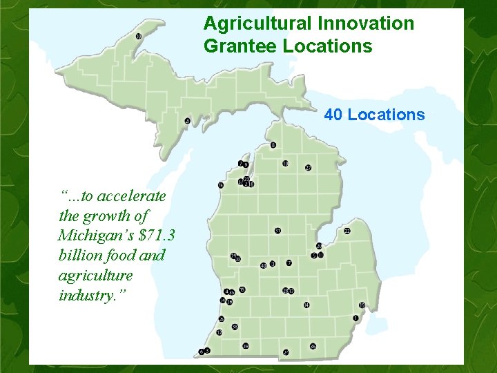 Agricultural Innovation Grantee Locations 40 Locations “. . . to accelerate the growth of