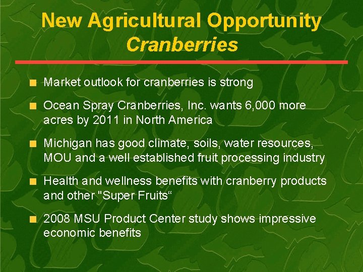 New Agricultural Opportunity Cranberries Market outlook for cranberries is strong Ocean Spray Cranberries, Inc.